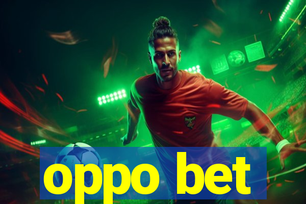 oppo bet